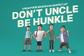 Don’t Uncle, Be Hunkle!